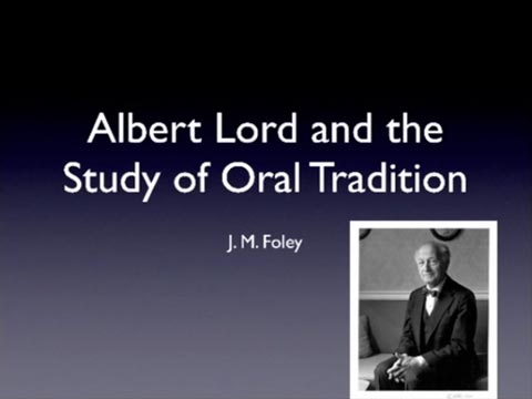 Albert Lord and the Study of Oral Traditions